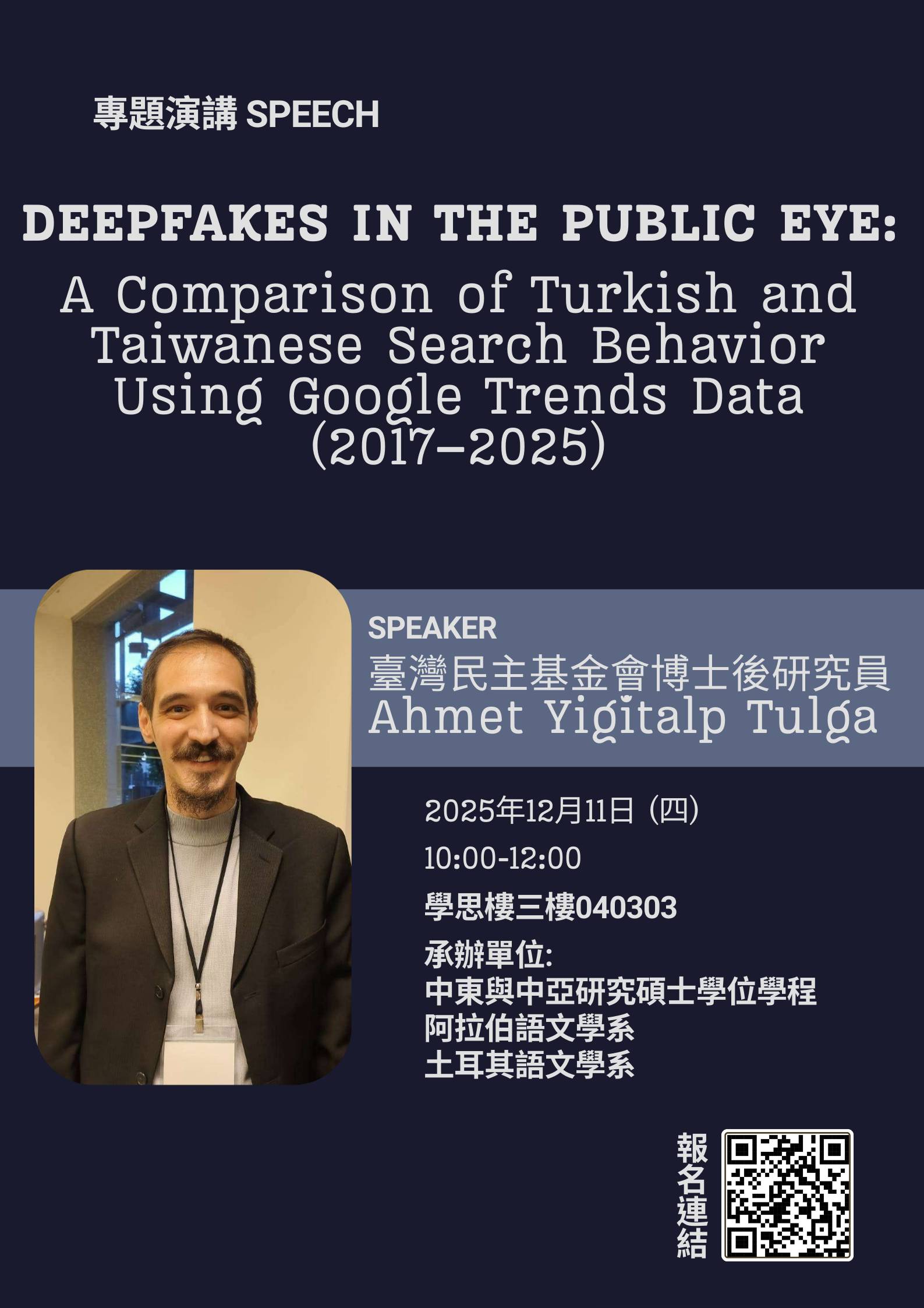 Talk: [DEEPFAKES IN THE PUBLIC EYE: A Comparison of Turkish and Taiwanese Search Behavior Using Google Trends Data (2017–2025)]